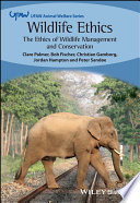 Wildlife ethics : the ethics of wildlife management and conservation /