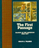 The first passage--Blacks in the Americas, 1502-1617 /