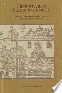 Hospitable performances : dramatic genre and cultural practice   in early modern England /