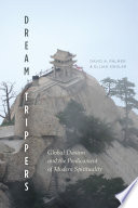Dream trippers : global Daoism and the predicament of modern spirituality /