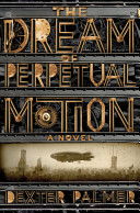 The dream of perpetual motion /