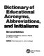 Dictionary of educational acronyms, abbreviations, and initialisms /