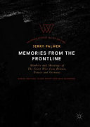 Memories from the frontline : memoirs and meanings of the Great War from Britain, France and Germany /