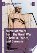 Nurse Memoirs from the Great War in Britain, France, and Germany /