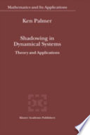 Shadowing in dynamical systems : theory and applications /