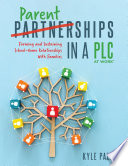 Parentships in a PLC at work : forming and sustaining school-home relationships with families /