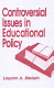 Controversial issues in educational policy /