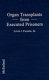 Organ transplants from executed prisoners : an argument for the creation of death sentence organ removal statutes /