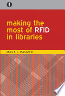 Making the most of RFID in libraries /