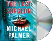 The last surgeon : [a novel] /