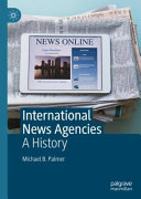 International news agencies : a history /