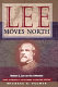 Lee moves north : Robert E. Lee on the offensive /