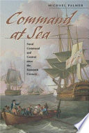 Command at sea : naval command and control since the sixteenth century /