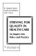 Striving for quality in health care : an inquiry into policy and practice /