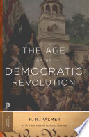 The age of the democratic revolution : a political history of Europe and America, 1760-1800 /
