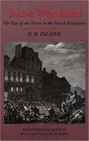 Twelve who ruled : the year of the terror in the French Revolution /