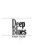 Deep blues /
