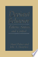 Deviant behavior : patterns, sources, and control /