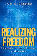 Realizing freedom : libertarian theory, history, and practice /