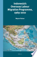 Indonesia's overseas labour migration programme, 1969-2010 /