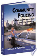 Community policing : a policing strategy for the 21st century /