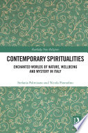 Contemporary spiritualities : enchanted worlds of nature, wellbeing and mystery in Italy /