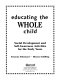 Educating the whole child : social development and self-awareness activities for the early years /