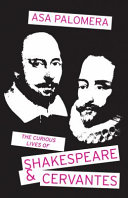 The curious lives of Shakespeare and Cervantes /