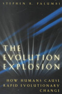 The evolution explosion : how humans cause rapid evolutionary change /