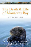 The death and life of Monterey Bay : a story of revival /