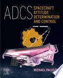 ADCS -- spacecraft attitude determination and control /