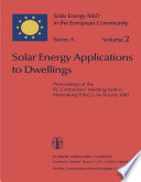 Solar Energy Applications to Dwellings : Proceedings of the EC Contractors' Meeting held in Meersburg (F.R.G.), 14-16 June 1982 /
