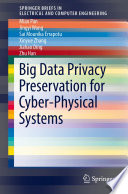 Big Data Privacy Preservation for Cyber-Physical Systems /