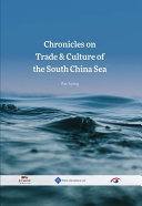 Chronicles on trade & culture of the South China Sea /