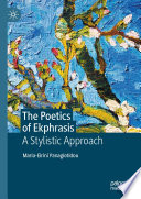The Poetics of Ekphrasis  : A Stylistic Approach /