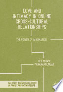 Love and intimacy in online cross-cultural relationships : the power of imagination /