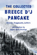 The collected Breece D'J Pancake : stories, fragments, letters /