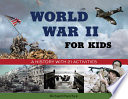World War II for kids : a history with 21 activities /