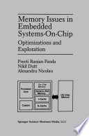 Memory Issues in Embedded Systems-on-Chip : Optimizations and Exploration /