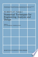 Numerical Techniques for Engineering Analysis and Design : Proceedings of the International Conference on Numerical Methods in Engineering: Theory and Applications, NUMETA '87, Swansea, 6-10 July 1987. VOLUME I /