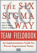 The Six Sigma Way team fieldbook : an implementation guide for project improvement teams /