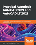 Practical Autodesk AutoCAD 2021 and AutoCAD LT 2021 /