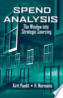 Spend analysis : the window into strategic sourcing /