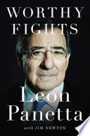 Worthy fights : a memoir of leadership in war and peace /