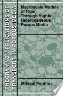 Macroscale Models of Flow Through Highly Heterogeneous Porous Media /