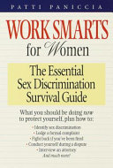 Work smarts for women : the essential sex discrimination survival guide /