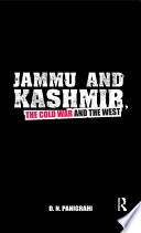 Jammu and Kashmir, the Cold War and the West /