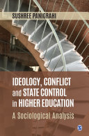 Ideology, conflict and state control in higher education : a sociological analysis /
