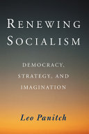 Renewing socialism : democracy, strategy, and imagination /