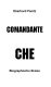 Comandante Che : biographische Skizze /